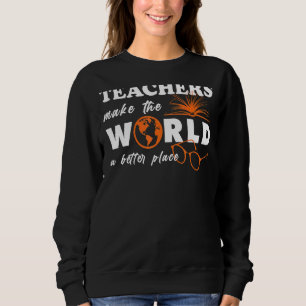 Sudadera Los Maestros Hacen Del Mundo Un Lugar Mejor