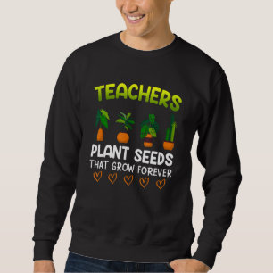 Sudadera Los maestros plantan semillas que crecen por siemp