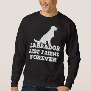 Sudadera Los mejores amigos de Labrador para siempre