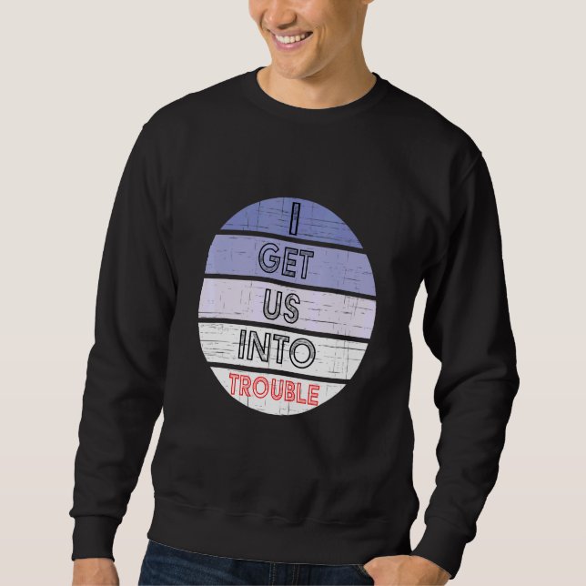 Sudadera Los Mejores Amigos Que Nos Traigo En Problemas (Anverso)