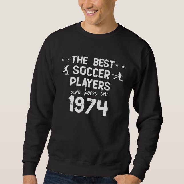 Sudadera Los mejores jugadores de fútbol nacen en 1974 (Anverso)