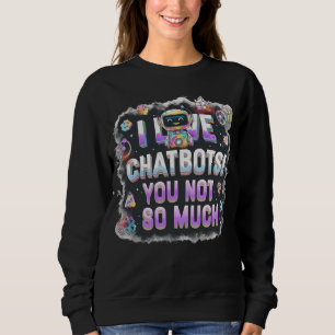 Sudadera Los memes de IA que amo a los chatbots no tanto