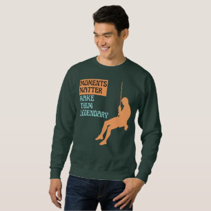 Sudadera Los Momentos Importan Hazlos Legendarios