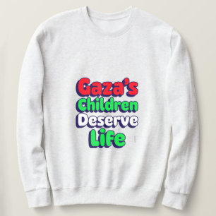 Sudadera Los niños de Gaza merecen la vida por el genocidio
