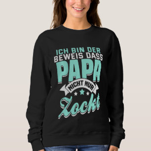 Sudadera Los niños Ich Bin Der prueban que papá Nicht Nur Z