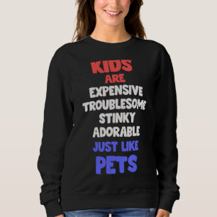 Sudadera Los niños son como Mascotas criando a sus hijos
