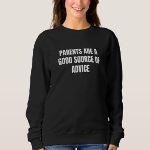 Sudadera Los Padres Son Una Buena Fuente De Consejos 5