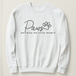 Sudadera Los Paws Disfrutan Las Pequeñas Cosas Mascota Swea