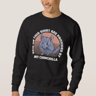 Sudadera Los pelos son proporcionados por mi chinchilla de 