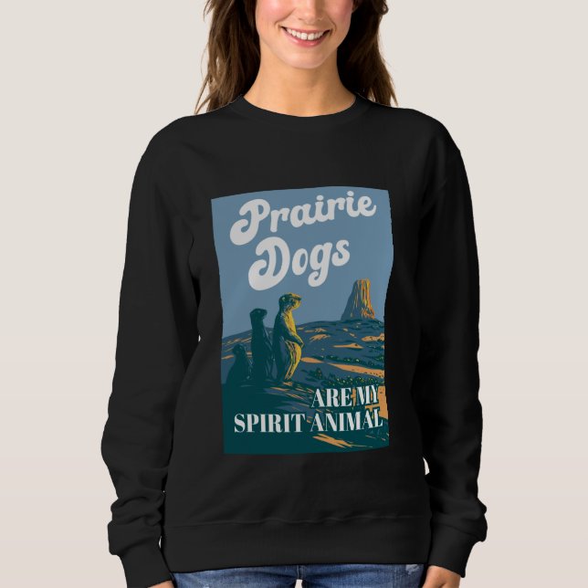 Sudadera Los Perros De Prairie Son Mi Animal Espiritual (Anverso)