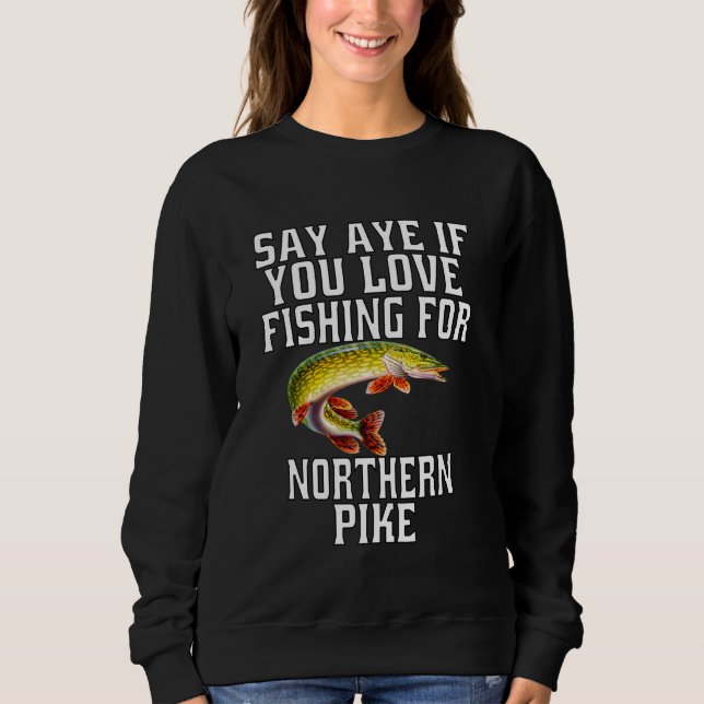Sudadera Los Pescadores De Pike Dicen Que Sí Te Encanta La  (Anverso)