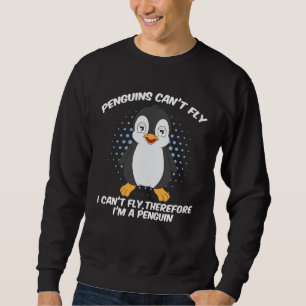 Sudadera Los pingüinos no pueden volar por lo tanto soy un