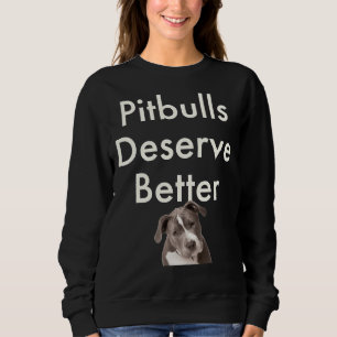 Sudadera ¡Los Pitbulls merecen algo mejor!