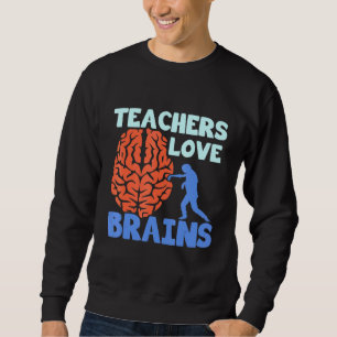 Sudadera Los profesores aman los cerebros