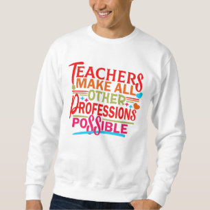 SUDADERA LOS PROFESORES HACEN POSIBLES TODAS LAS OTRAS PROF