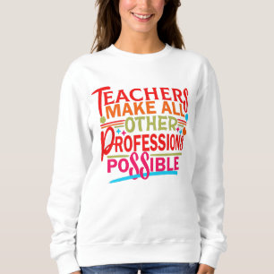 SUDADERA LOS PROFESORES HACEN POSIBLES TODAS LAS OTRAS PROF