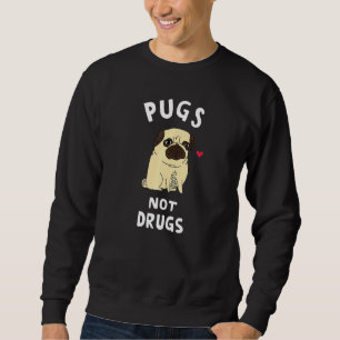 Sudadera Los Pugs No Las Drogas Son Un Regalo Gracioso Para