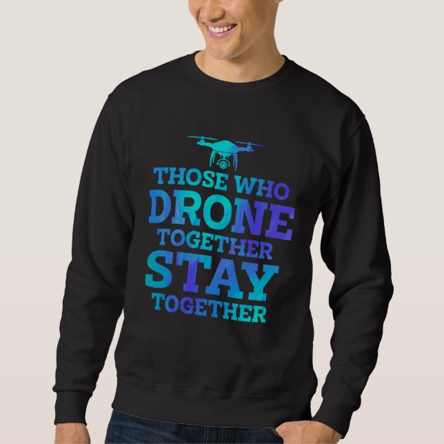 Sudadera Los que vuelan drones juntos permanecen volando dr (Anverso)