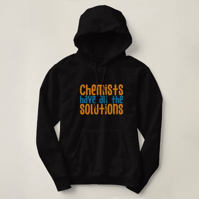 Sudadera Los Químicos Chemistas De Empleo Tienen Todas Las  (Diseño del anverso)