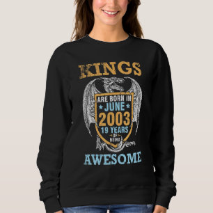 Sudadera Los Reyes Nacieron En Junio De 2003 Felices 19 Año