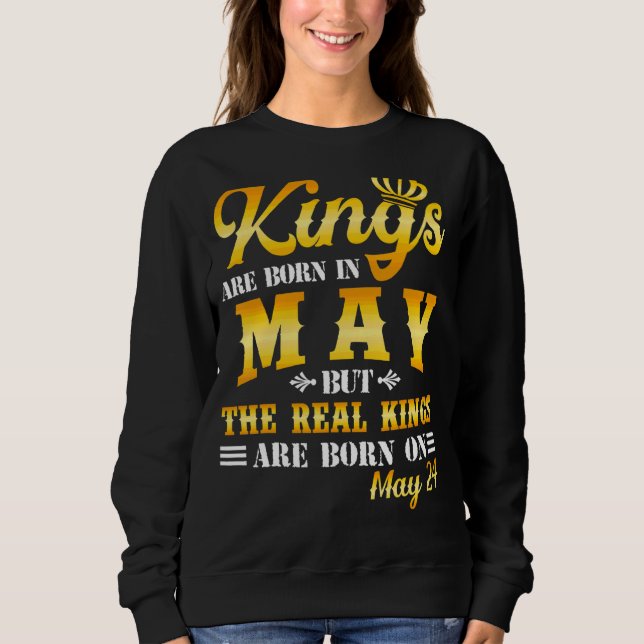 Sudadera Los Reyes Nacieron En Mayo Y Los Reyes Reales Naci (Anverso)