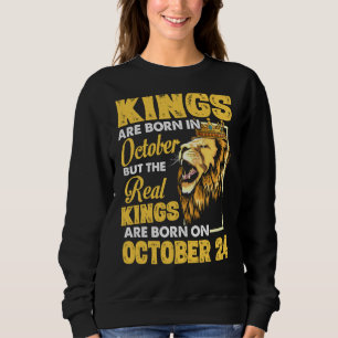 Sudadera Los Reyes Reales Nacen El 24 De Octubre Soy Un Rey