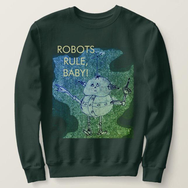 Sudadera ¡Los Robots Mandan! ©2020 Camiseta Annabelle Echo (Anverso del diseño)