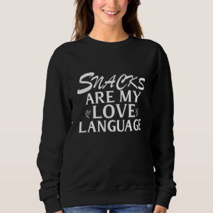 Sudadera Los Snacks Son Mi Lenguaje del Amor Frase de Comid