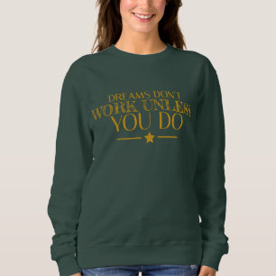 Sudadera Los sueños no funcionan a menos que hagas una cita