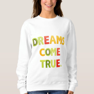 Sudadera Los sueños se hacen realidad