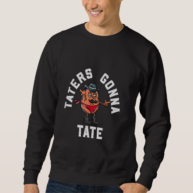 Sudadera Los Táaters Van A Comer El Táter De Papa Para El A (Anverso)
