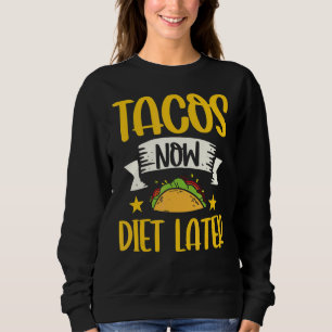 Sudadera Los tacos ahora se dietean luego Cinco De Mayo