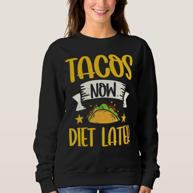 Sudadera Los tacos ahora se dietean luego Cinco De Mayo (Anverso)