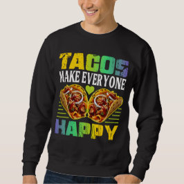 Sudadera los tacos hacen feliz a todos
