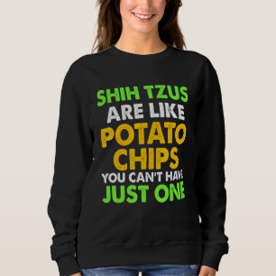 Sudadera Los Tzus Chih Son Como Los Chips De Papa Shih Tzu