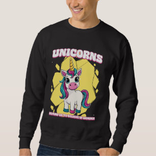 Sudadera Los unicornios nos recuerdan que debemos creer en 