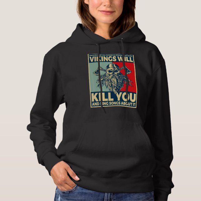 Sudadera Los Vikings Te Matarán Y Cantarán Canciones Sobre  (Anverso)