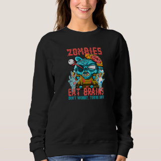 Sudadera Los Zombies Comen Cerebros No Te Preocupes Estás S