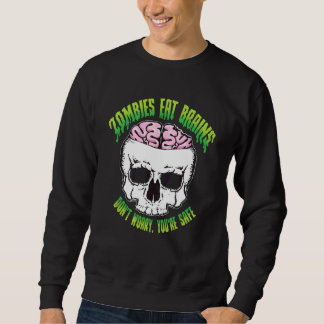 Sudadera Los Zombies Comen Cerebros No Te Preocupes Estás S