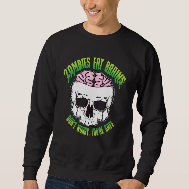 Sudadera Los Zombies Comen Cerebros No Te Preocupes Estás S (Anverso)