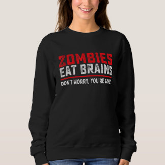 Sudadera Los zombies comen cerebros para que estés a salvo 