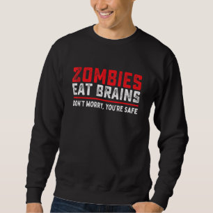 Sudadera Los zombies comen cerebros para que estés a salvo 