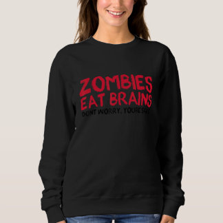 Sudadera Los zombies comen cerebros y están seguros de la f