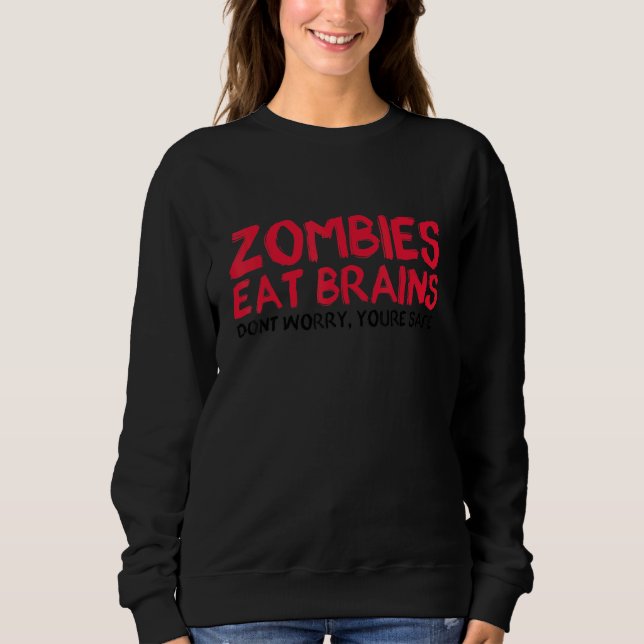Sudadera Los zombies comen cerebros y están seguros de la f (Anverso)