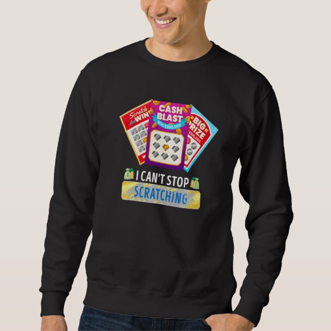 Sudadera Lottery I Can't Stop Scratching Scratch Off Lotter (Anverso)