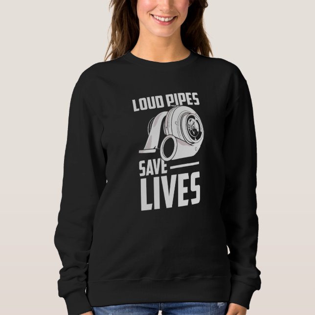 Sudadera Loud Pipes Exhausts Save Lives Mechanic Car Garage (Anverso)
