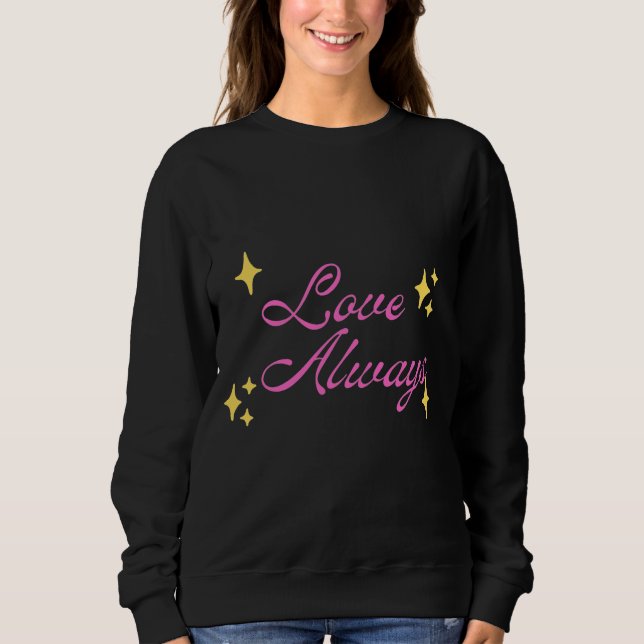 Sudadera Love Always Long Sleeve Shirt (Anverso)