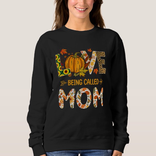 Sudadera Love Being Called Mom Pumpkin Fall Leaves Thanksgi (Anverso)