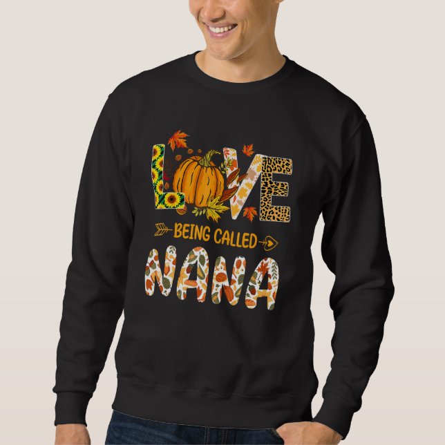 Sudadera Love Being Called Nana Pumpkin Fall Leaves Thanksg (Anverso)