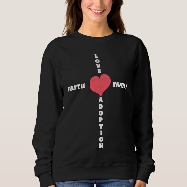 Sudadera Love Faith Family Adoption Family Children Adoptio (Anverso)